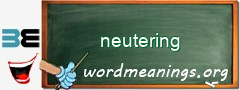 WordMeaning blackboard for neutering